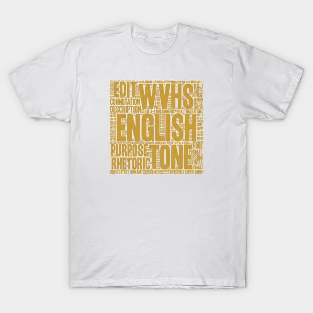 WVHS English Love Tee Shirt Gold Text T-Shirt by beyerbydesign